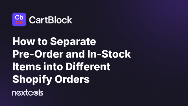 How to Separate Pre-Order and In-Stock Items into Different Shopify Orders