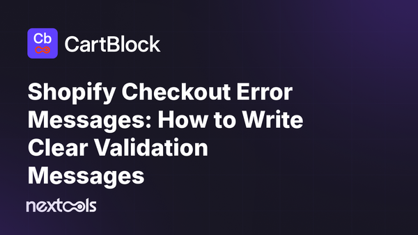 Shopify Checkout Error Messages: How to Write Clear Validation Messages