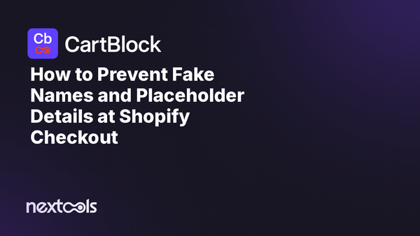 How to Prevent Fake Names and Placeholder Details at Shopify Checkout