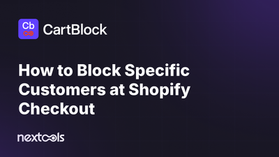 How to Block Specific Customers at Shopify Checkout
