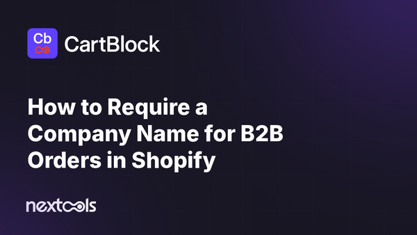 How to Require a Company Name for B2B Orders in Shopify