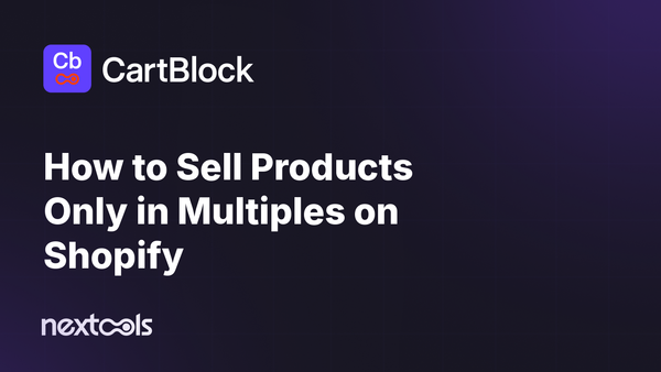 How to Sell Products Only in Multiples on Shopify